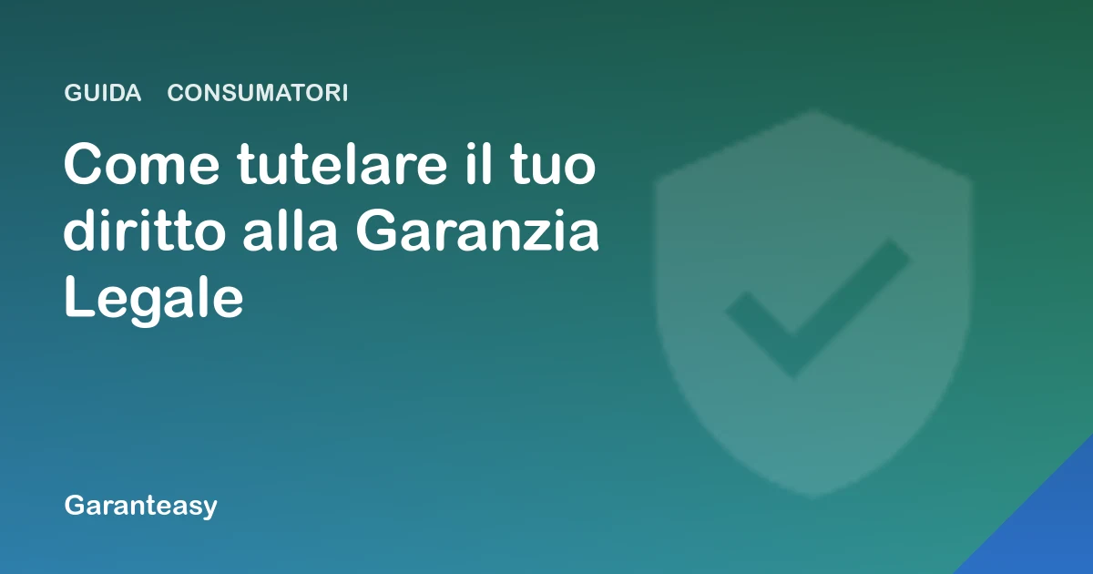 Tutela del diritto alla Garanzia Legale per il consumatore